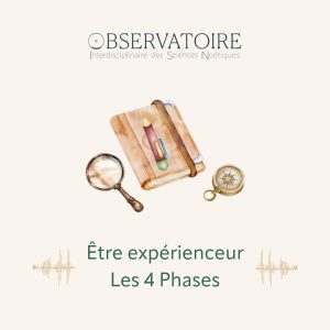 Autour de l'Observatoire - Episode 2 «Etre Experienceur, les 4 phases»