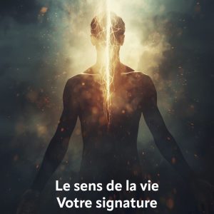 Le Sens de la Vie - Votre signature cosmique unique