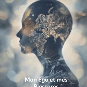 Mon Égo & les 5 blessures